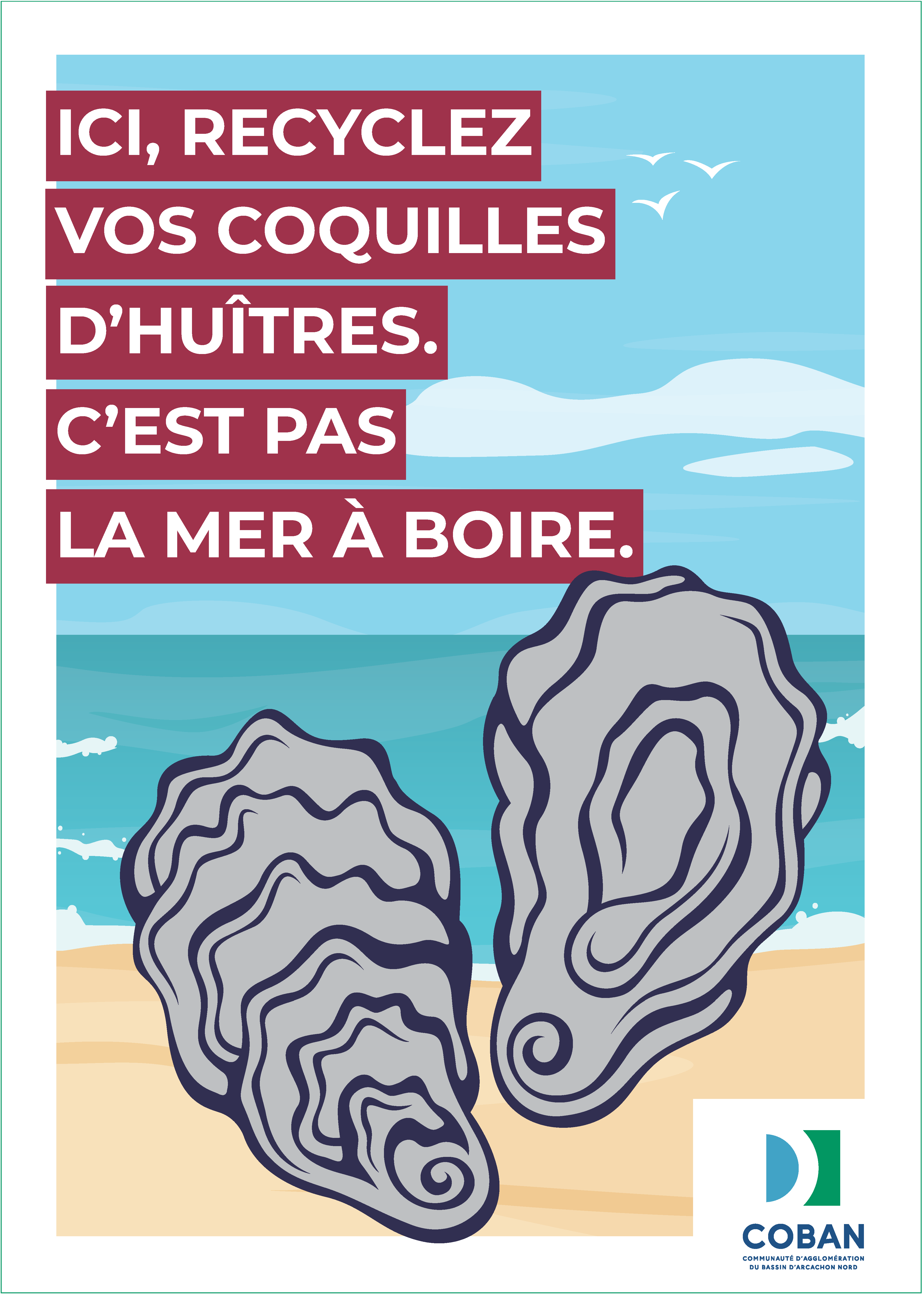 Affiche Ici recyclez vos coquilles d'huîtres. C'est pas la mer à boire.