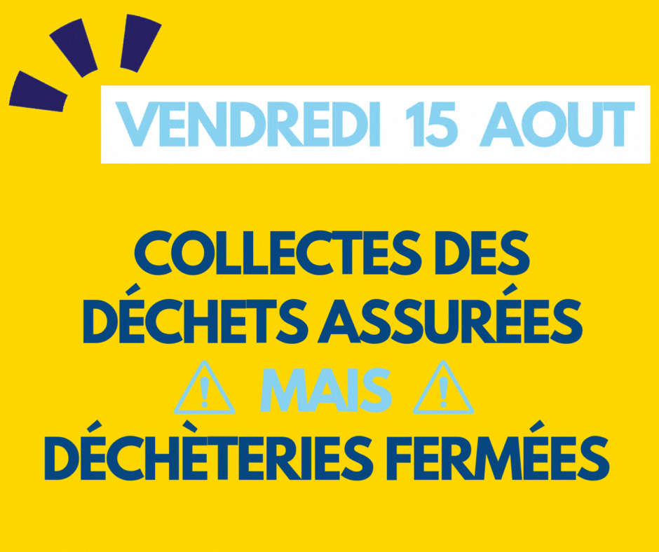Vendredi 15 août : collectes assurées – déchèteries fermées