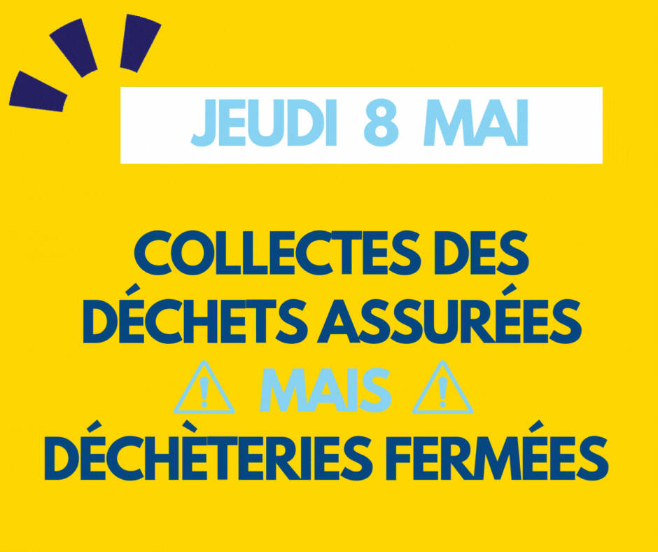 Jeudi 8 mai : collectes assurées - déchèteries fermées