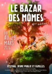 Festival jeune public et familles Le Bazar des Mômes - 9e édition du mardi 17 au dimanche 29 mars 2026 sur 11 communes du Bassin d'Arcachon Val de l'Eyre - Affiche